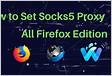 How to set up SOCKS5 Proxy on Firefox